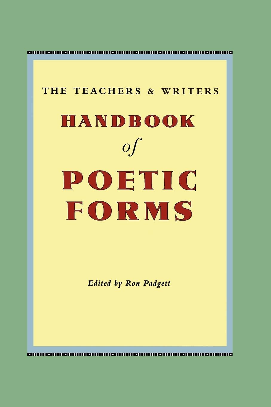 Cover: 9780915924608 | The Teachers &amp; Writers Handbook of Poetic Forms | Ron Padgett | Buch