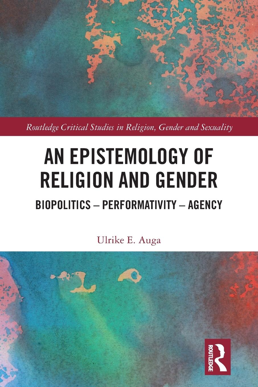 Cover: 9781032237008 | An Epistemology of Religion and Gender | Ulrike E. Auga | Taschenbuch