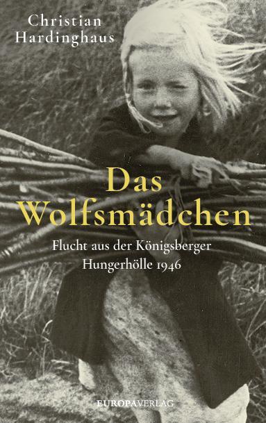 Cover: 9783958904026 | Das Wolfsmädchen | Flucht aus der Königsberger Hungerhölle 1946 | Buch