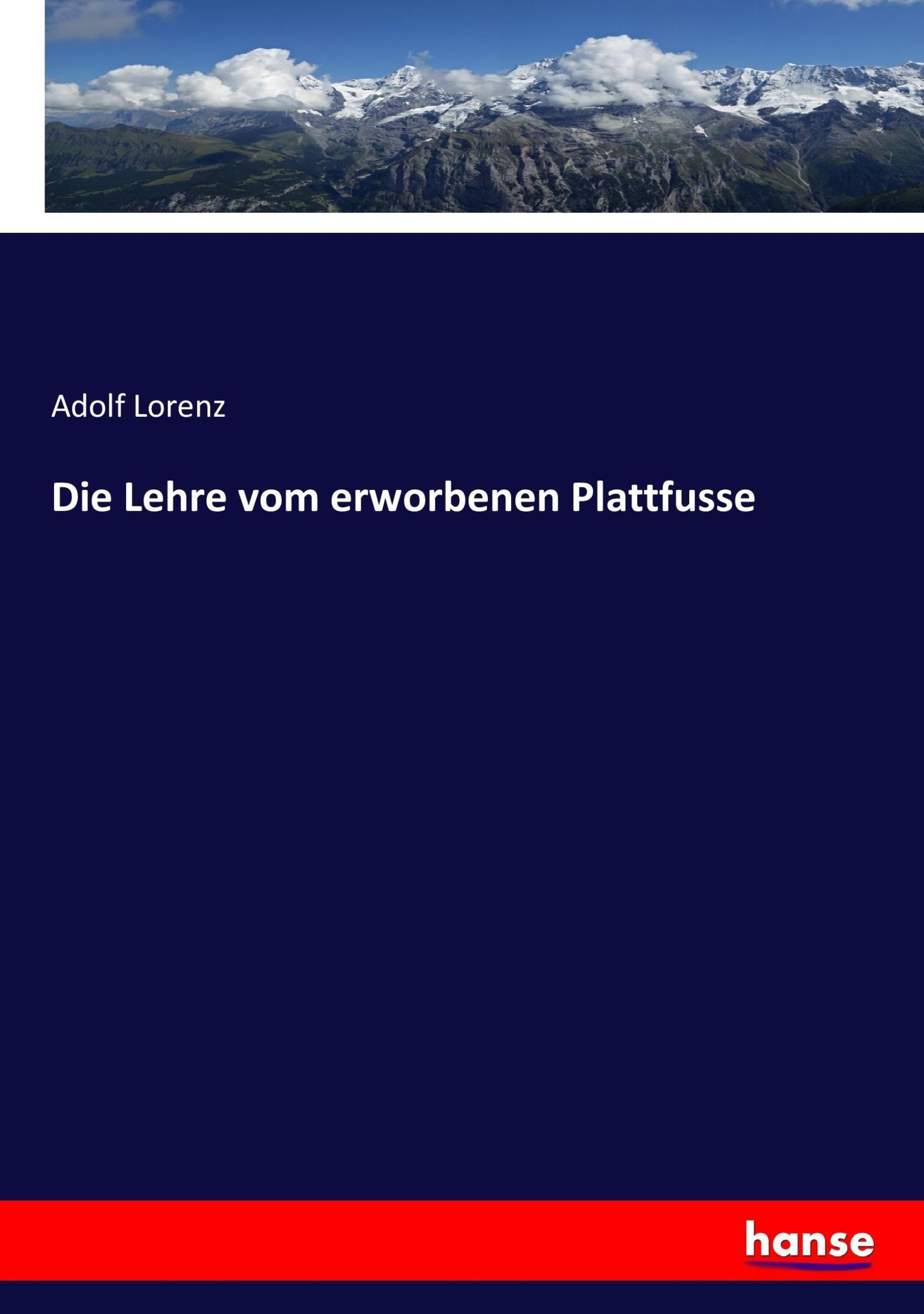 Cover: 9783743391154 | Die Lehre vom erworbenen Plattfusse | Adolf Lorenz | Taschenbuch