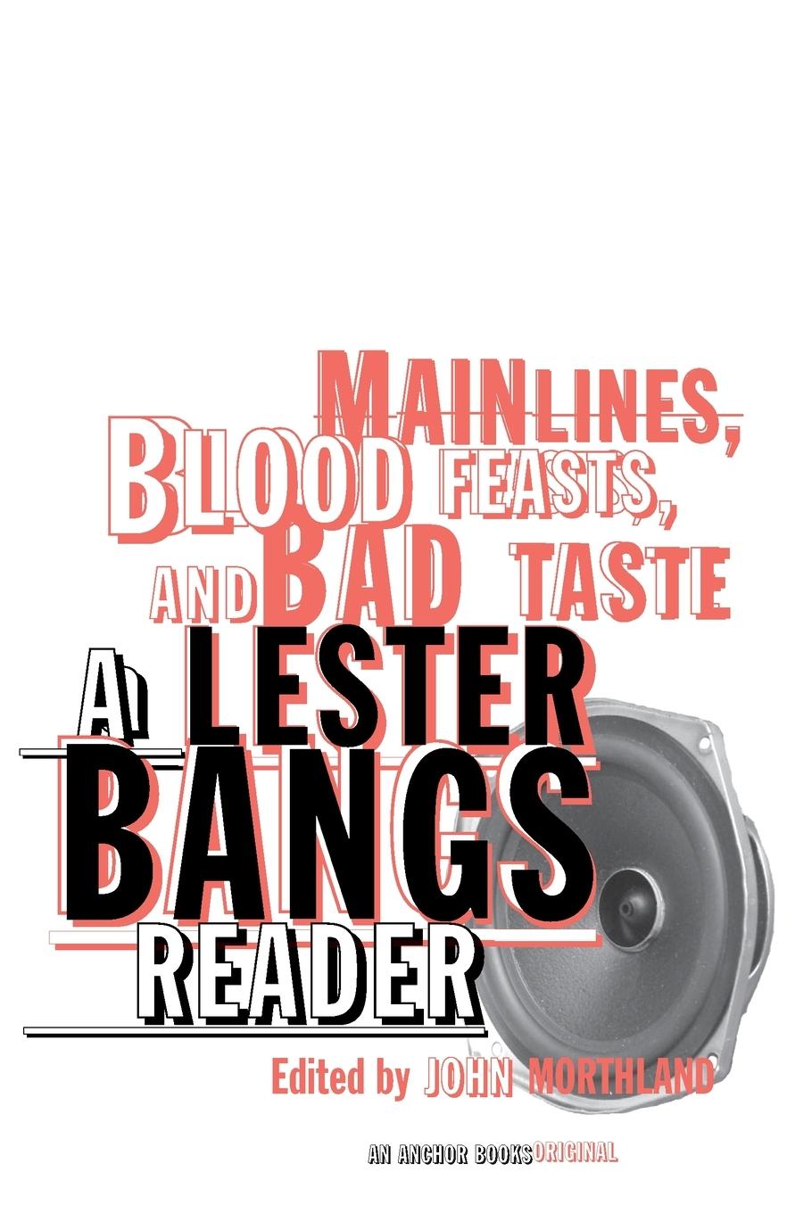 Cover: 9780375713675 | Main Lines, Blood Feasts, and Bad Taste | A Lester Bangs Reader | Buch