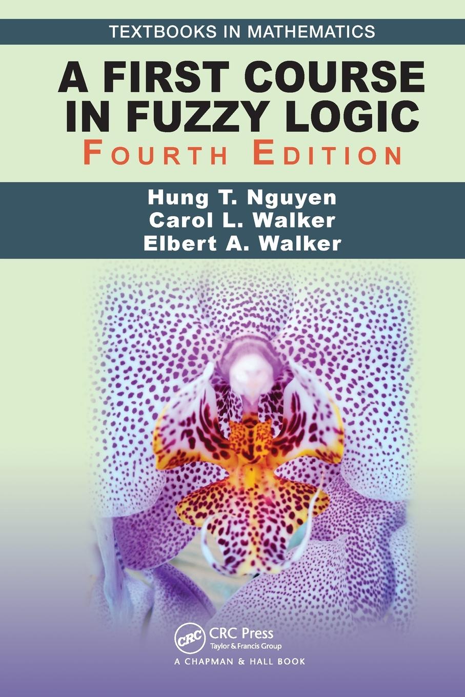 Cover: 9781032475943 | A First Course in Fuzzy Logic | Hung T. Nguyen (u. a.) | Taschenbuch