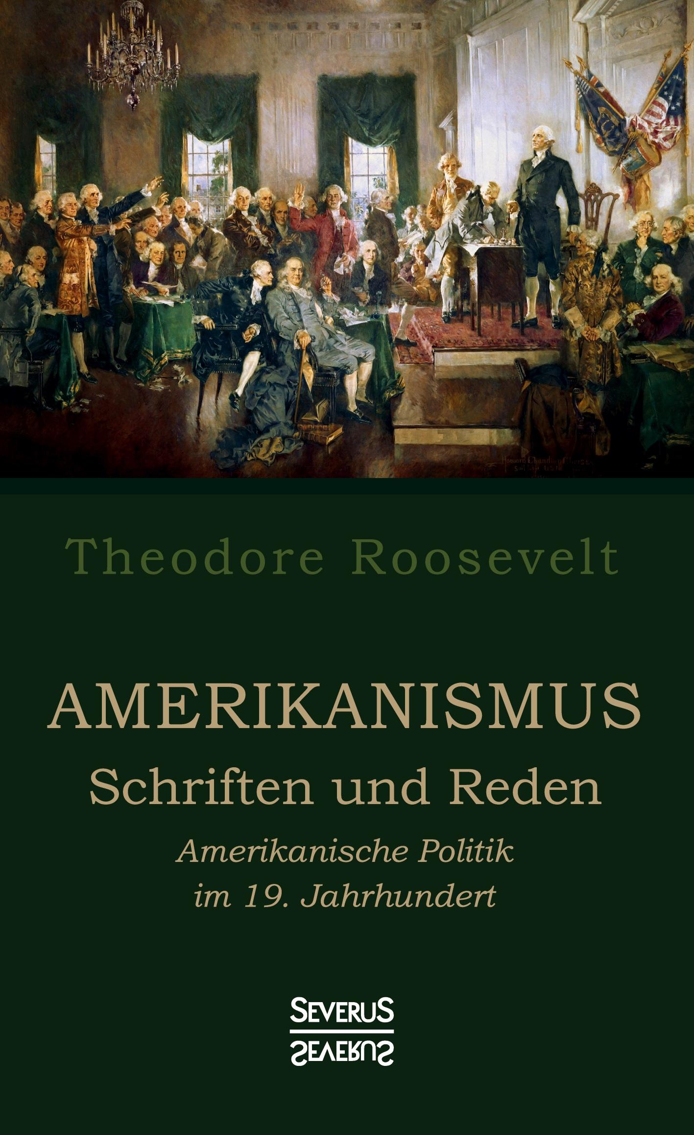 Cover: 9783963451461 | Amerikanismus - Schriften und Reden | Theodore Roosevelt | Buch | 2021