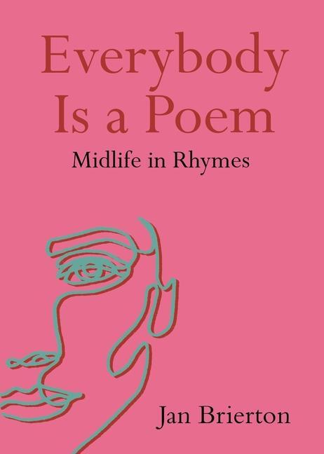 Cover: 9781848409200 | Everybody Is a Poem | Midlife in Rhymes | Jan Brierton | Taschenbuch