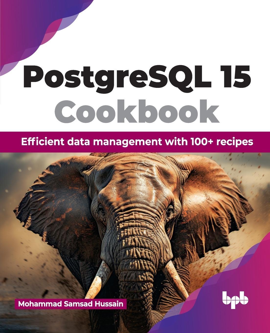 Cover: 9789355516619 | PostgreSQL 15 Cookbook | Mohammad Samsad Hussain | Taschenbuch | 2024