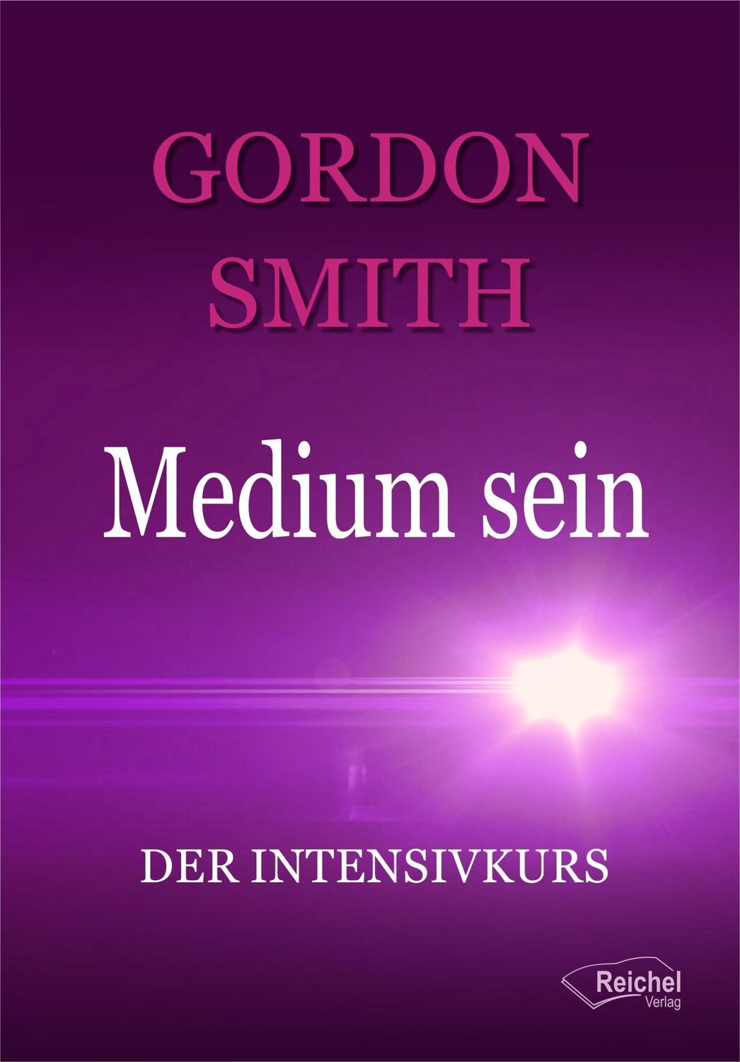 Cover: 9783946959588 | Medium sein | Der Intensivkurs | Gordon Smith | Taschenbuch | 240 S.