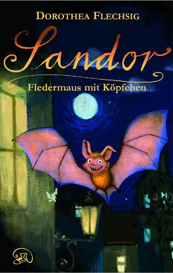 Cover: 9783943030006 | Sandor 01. Fledermaus mit Köpfchen | Dorothea Flechsig | Buch | 110 S.