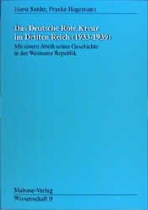 Cover: 9783925499692 | Das Deutsche Rote Kreuz im Dritten Reich (1933-1939) | Seithe (u. a.)