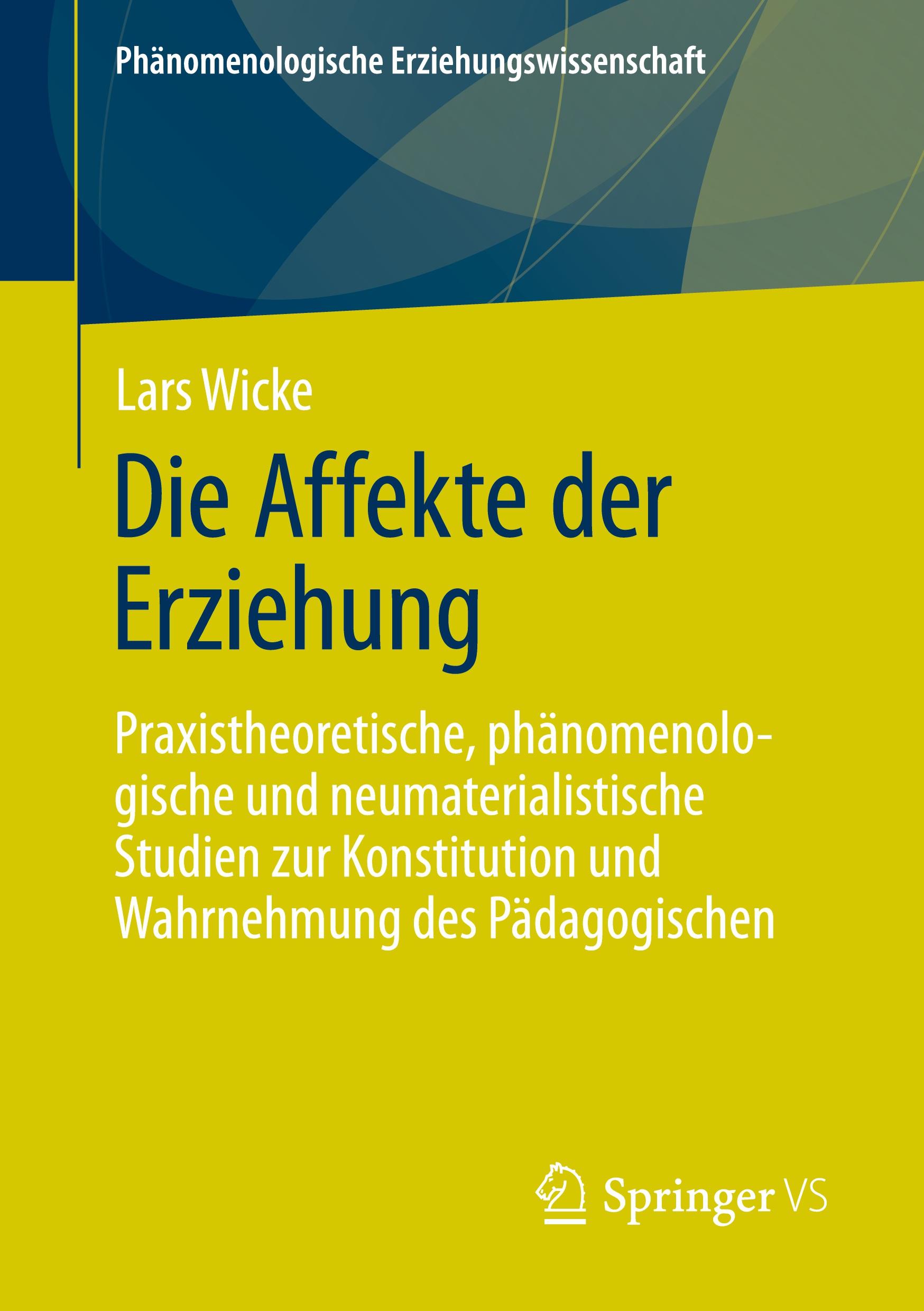 Cover: 9783658448998 | Die Affekte der Erziehung | Lars Wicke | Taschenbuch | Paperback | xv