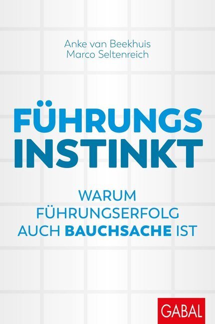 Cover: 9783967390025 | Führungsinstinkt | Warum Führungserfolg auch Bauchsache ist | Buch