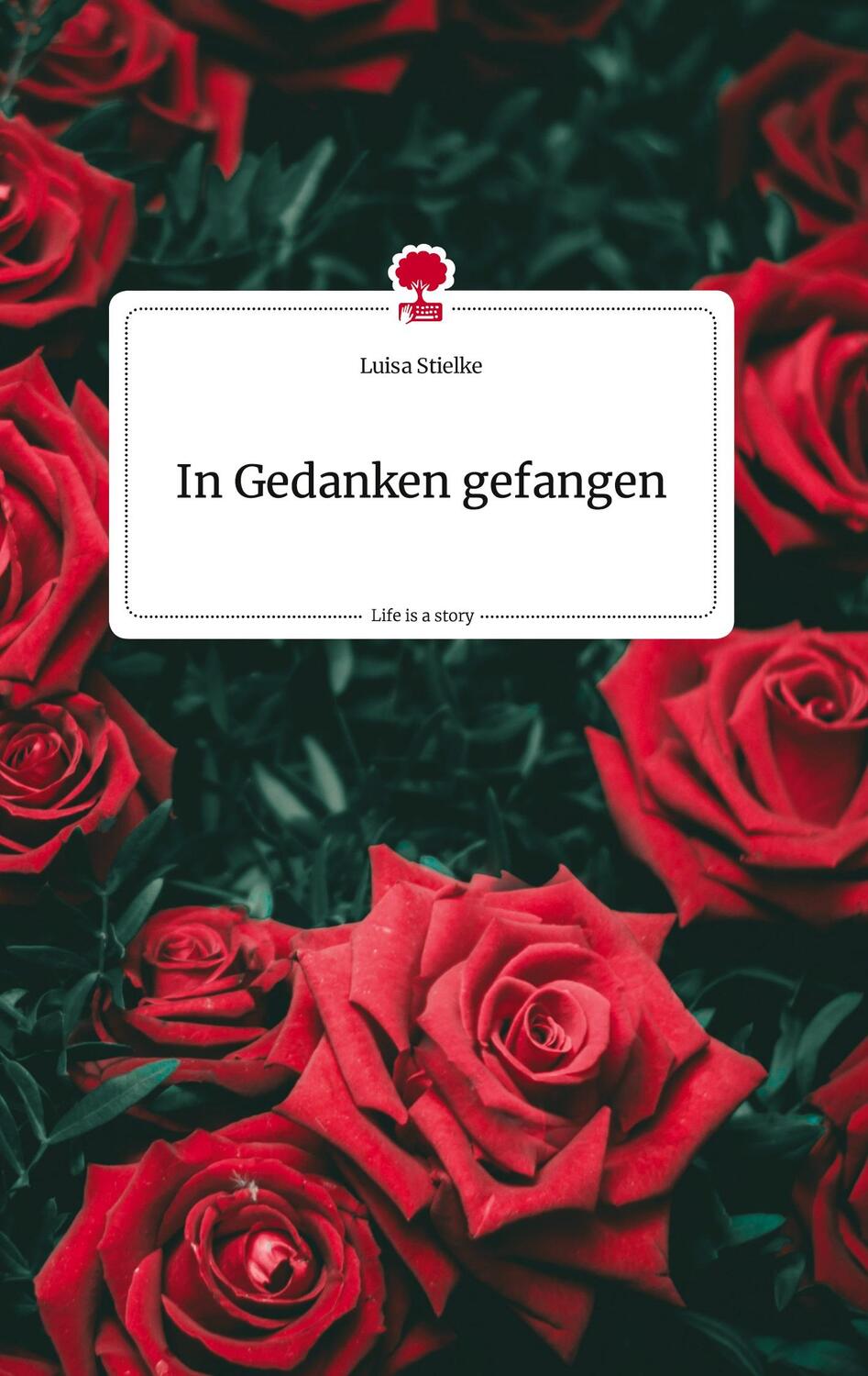 Cover: 9783710807893 | In Gedanken gefangen. Life is a Story - story.one | Luisa Stielke