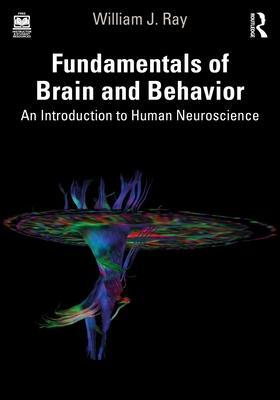 Cover: 9781032210254 | Fundamentals of Brain and Behavior | William J. Ray | Taschenbuch