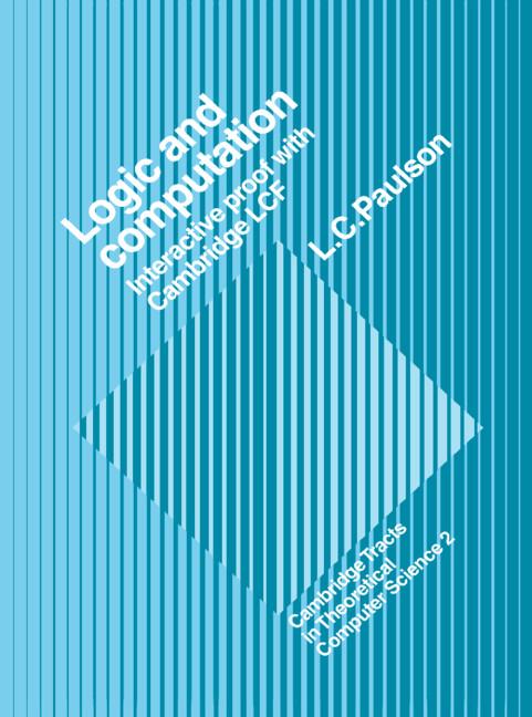 Cover: 9780521395601 | Logic and Computation | Interactive Proof with Cambridge Lcf | Paulson