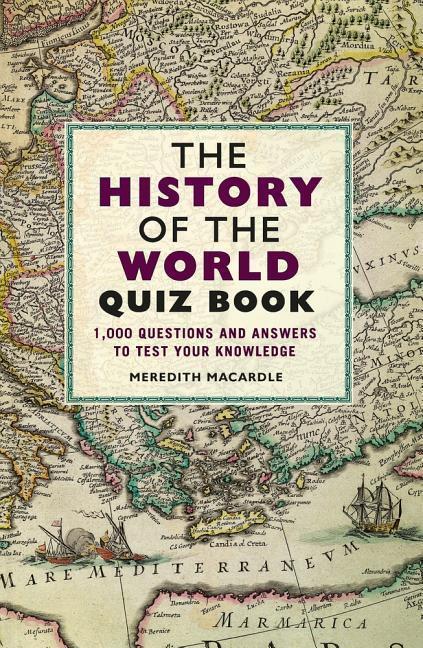 Cover: 9781782439004 | The History of the World Quiz Book | Meredith Macardle | Taschenbuch