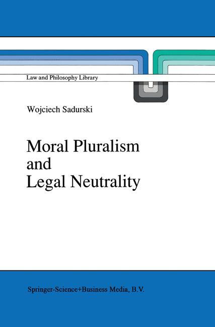 Cover: 9780792305651 | Moral Pluralism and Legal Neutrality | Wojciech Sadurski | Buch | viii