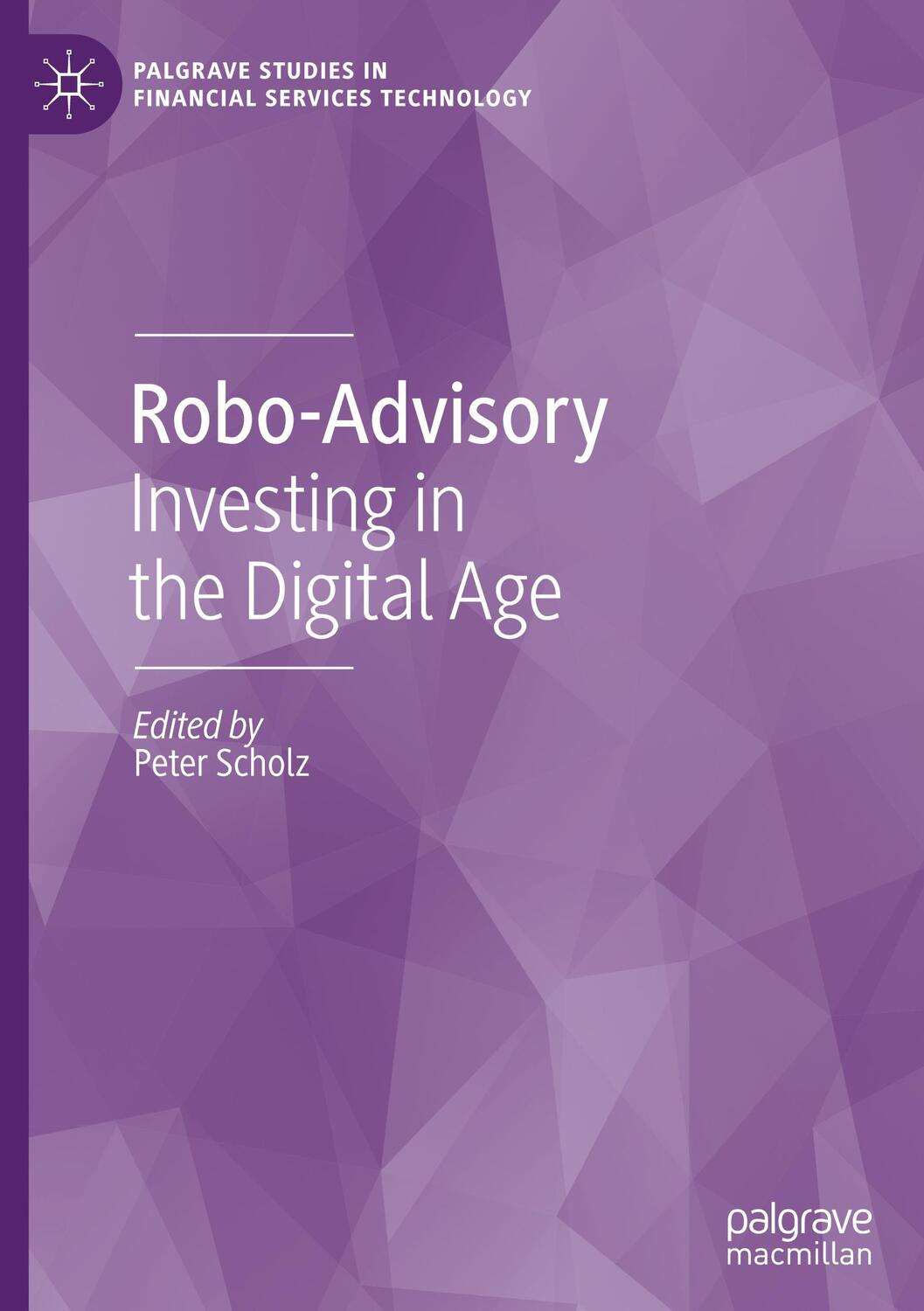 Cover: 9783030408176 | Robo-Advisory | Investing in the Digital Age | Peter Scholz | Buch