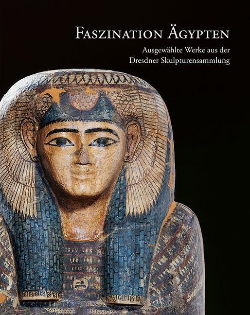 Cover: 9783954986989 | Faszination Ägypten | Staatliche Kunstsammlungen Dresden (u. a.)