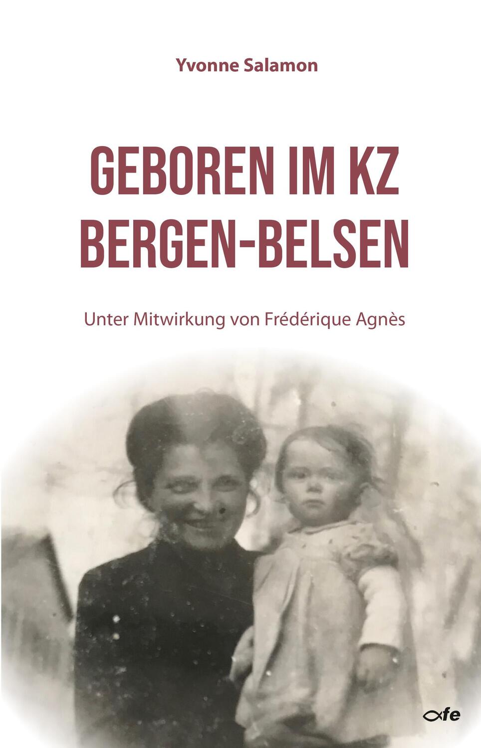 Cover: 9783863573218 | Geboren im KZ Bergen-Belsen | Yvonne Salamon | Buch | 134 S. | Deutsch