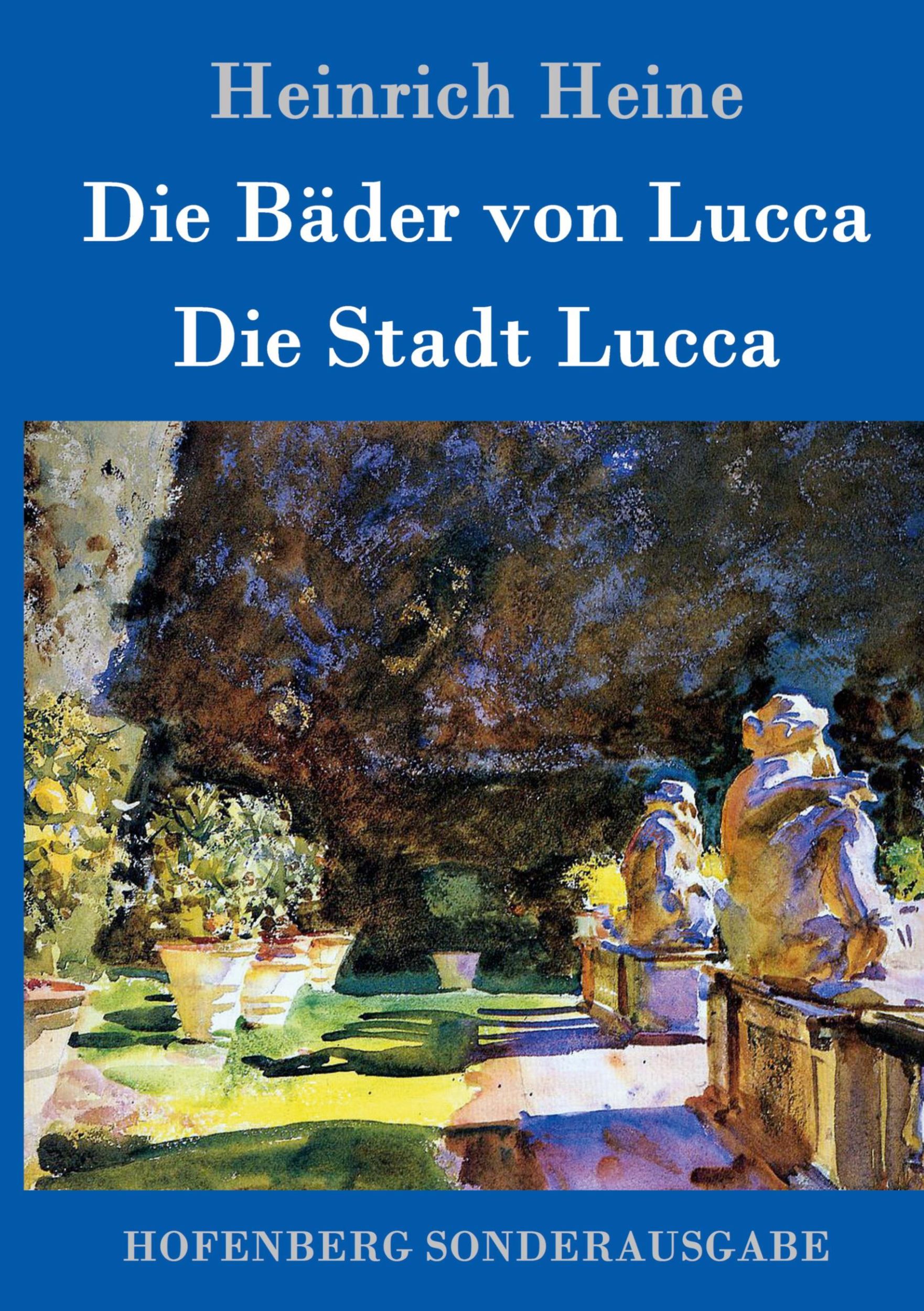 Cover: 9783743707276 | Die Bäder von Lucca / Die Stadt Lucca | Heinrich Heine | Buch | 132 S.