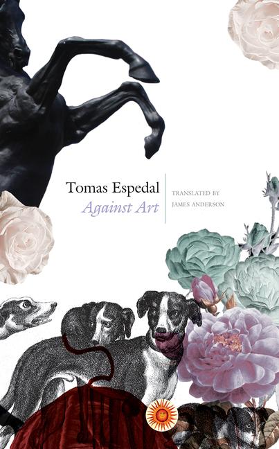 Cover: 9780857425775 | Against Art: (The Notebooks) | Tomas Espedal | Taschenbuch | Englisch