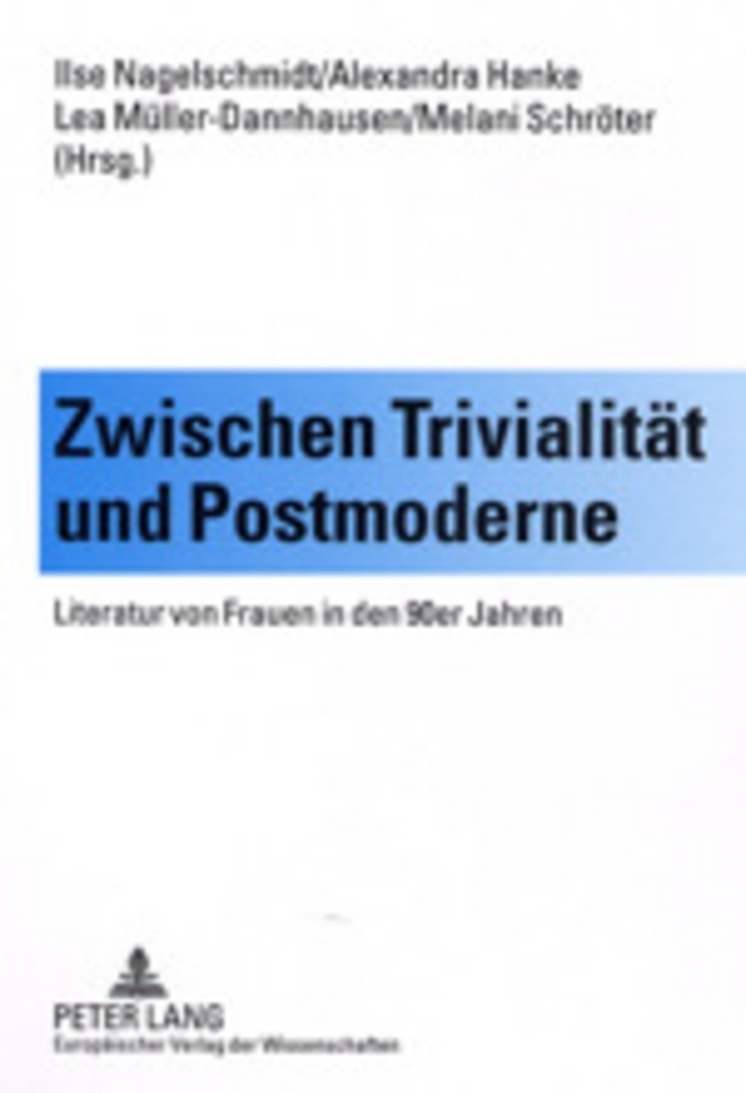 Cover: 9783631374450 | Zwischen Trivialität und Postmoderne | Ilse Nagelschmidt (u. a.)