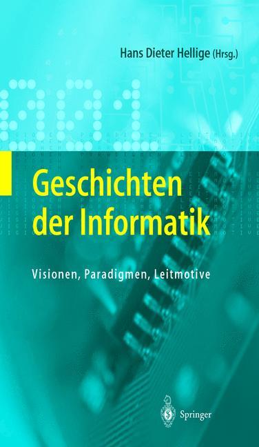 Cover: 9783540002178 | Geschichten der Informatik | Visionen, Paradigmen, Leitmotive | Buch