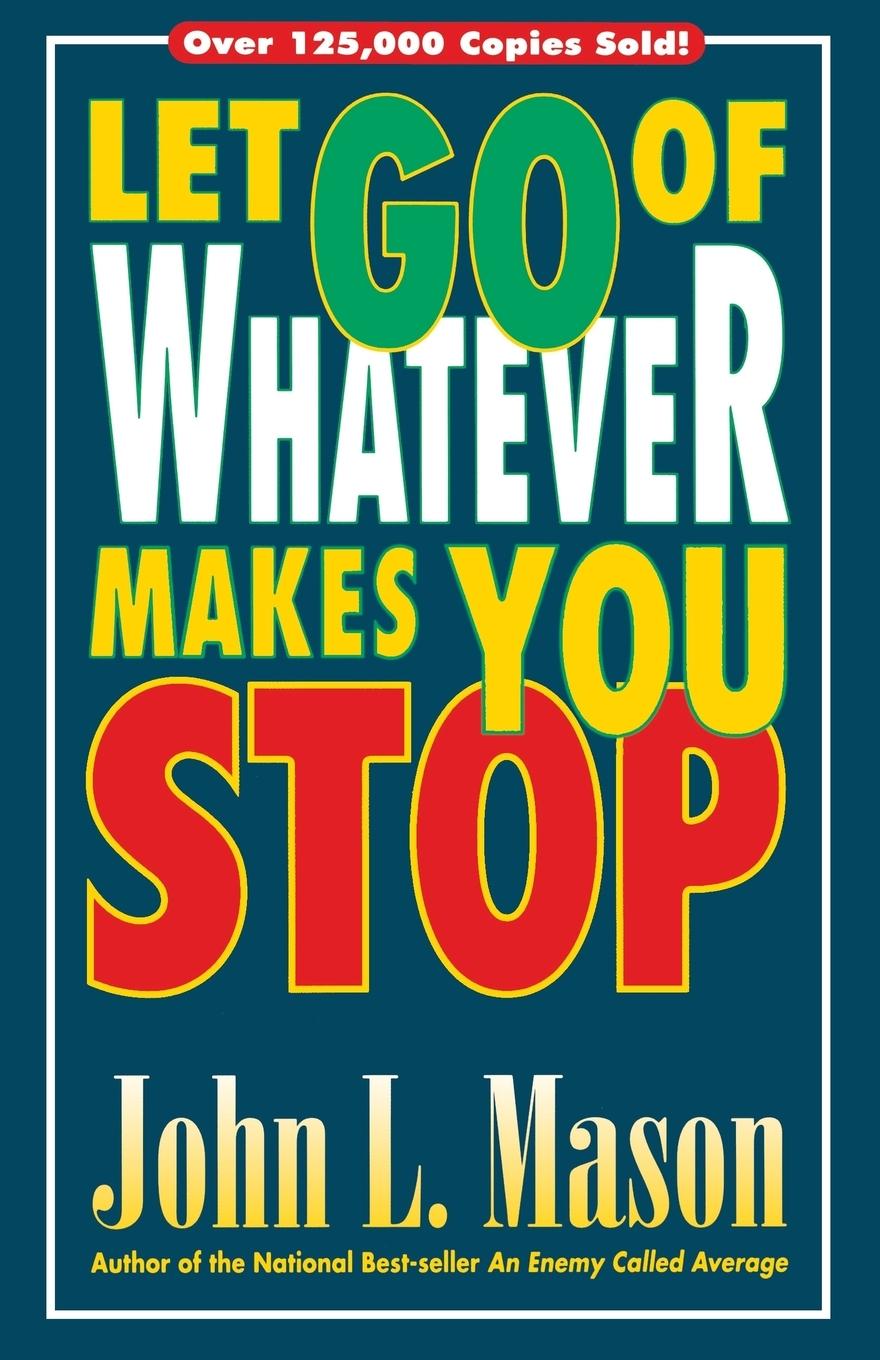 Cover: 9780884193739 | Let Go of Whatever Makes You Stop | John L. Mason | Taschenbuch | 1994