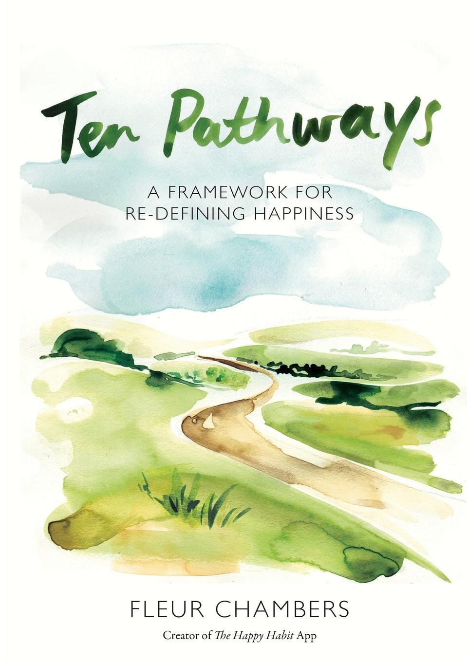 Cover: 9780645437461 | Ten Pathways | A framework for redefining happiness | Fleur Chambers