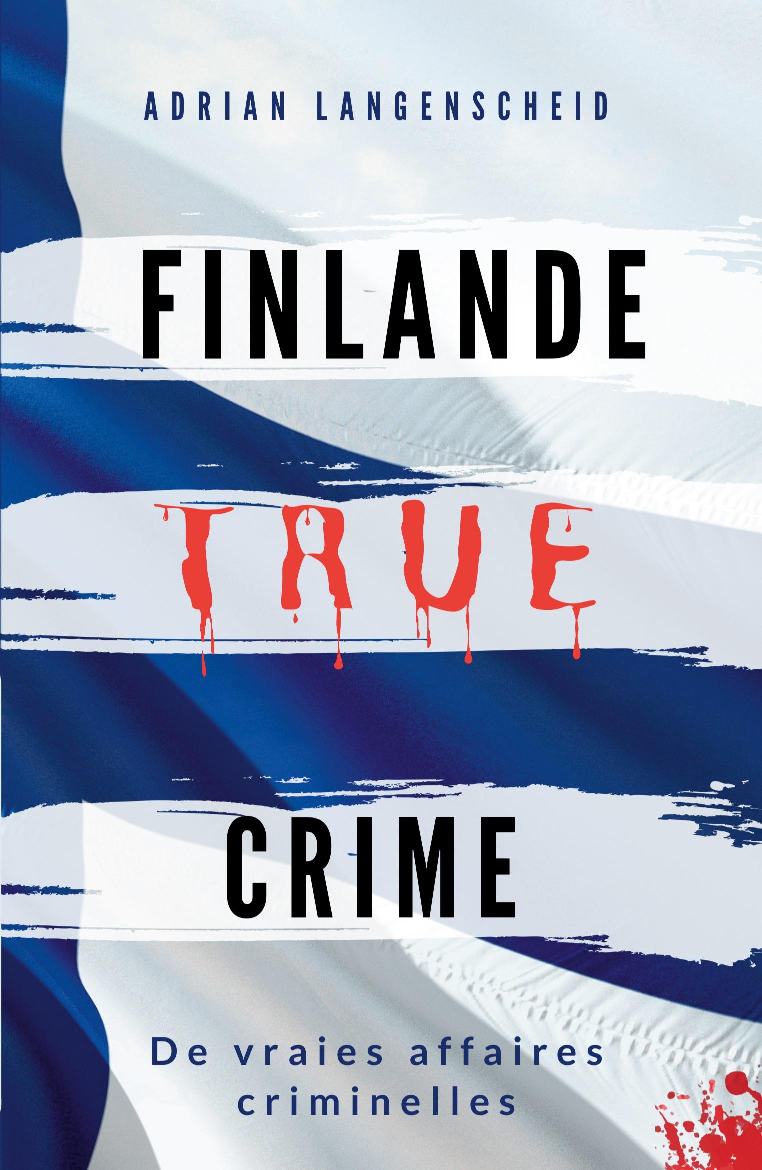 Cover: 9783986610890 | FINLANDE TRUE CRIME | De vraies affaires criminelles | Langenscheid