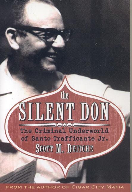 Cover: 9781569803554 | The Silent Don | The Criminal Underworld of Santo Trafficante Jr.