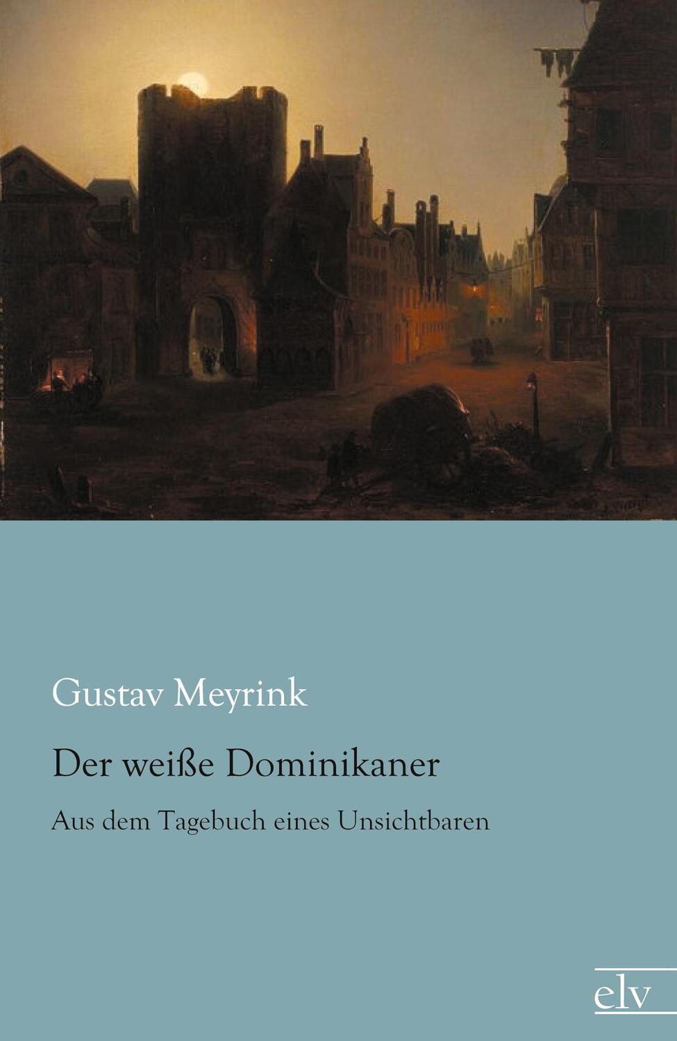 Cover: 9783862678006 | Der weiße Dominikaner | Aus dem Tagebuch eines Unsichtbaren | Meyrink