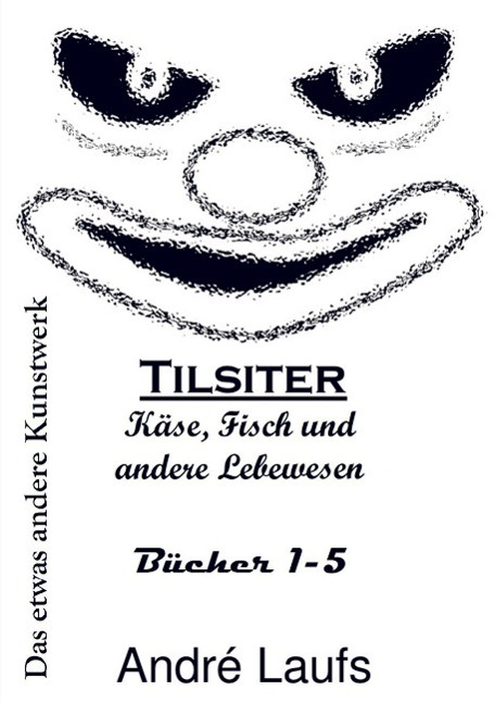 Cover: 9789463186971 | Tilsiter: Käse, Fisch und andere Lebewesen Das etwas andere Kunstwerk