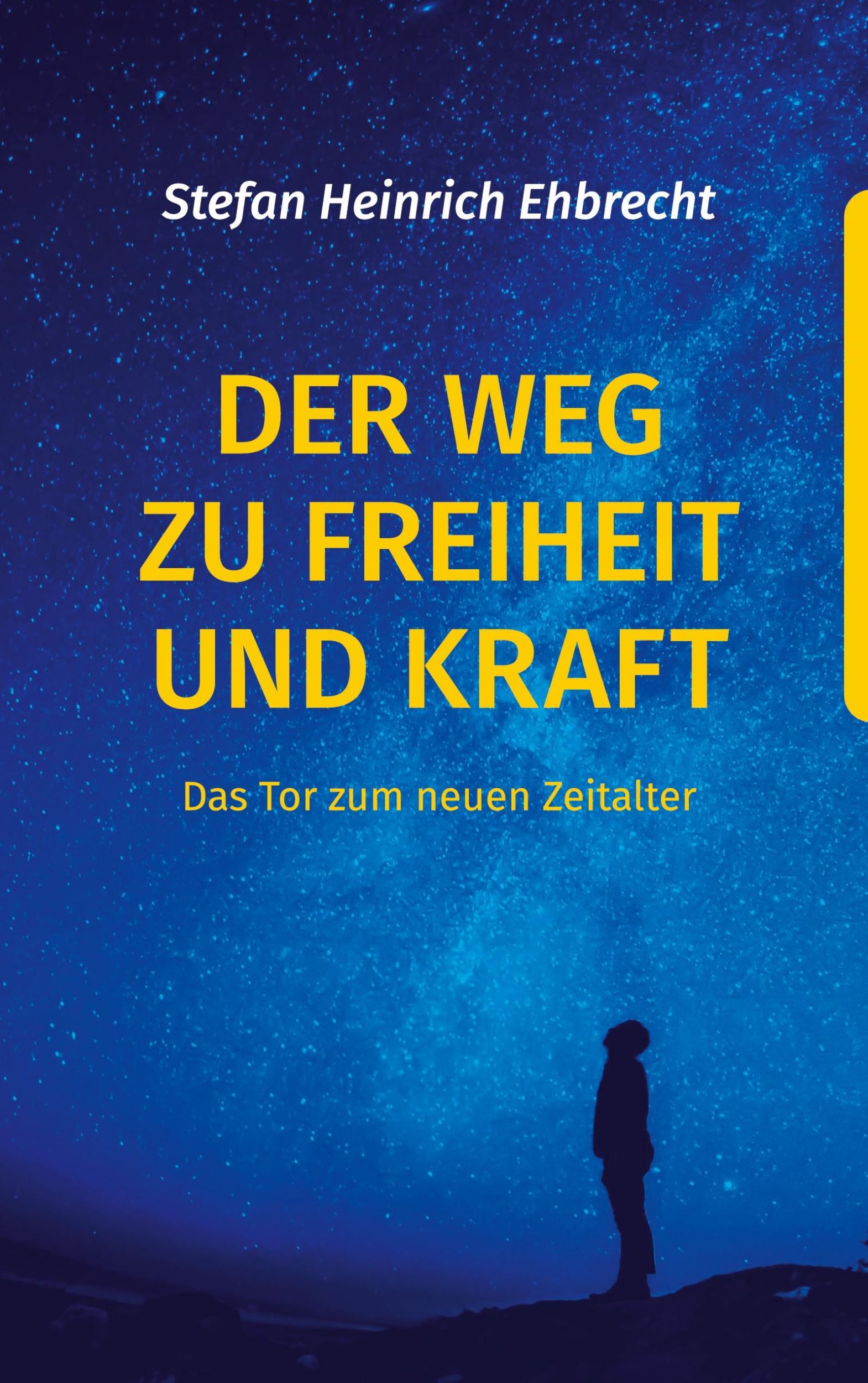 Cover: 9783753431857 | Der Weg zu Freiheit und Kraft | Das Tor zum neuen Zeitalter | Ehbrecht