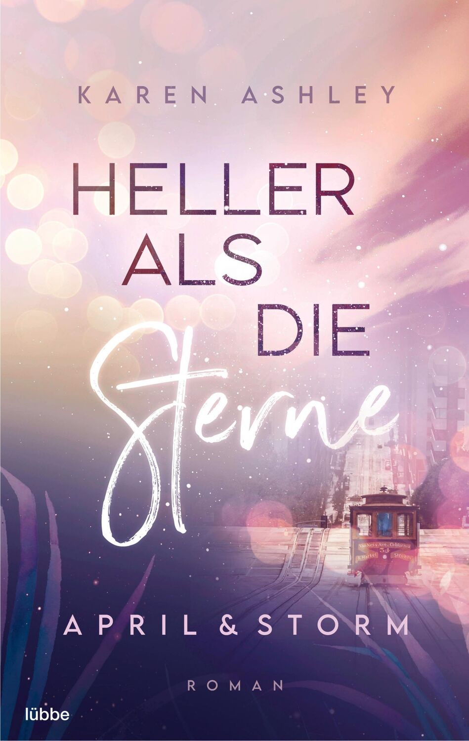 Cover: 9783404184590 | April &amp; Storm - Heller als die Sterne | Roman | Karen Ashley | Buch