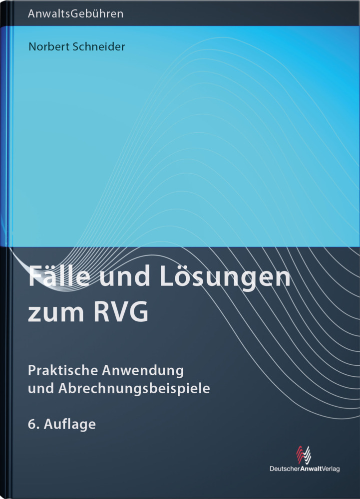 Cover: 9783824016792 | Fälle und Lösungen zum RVG | Norbert Schneider | Taschenbuch | 1616 S.