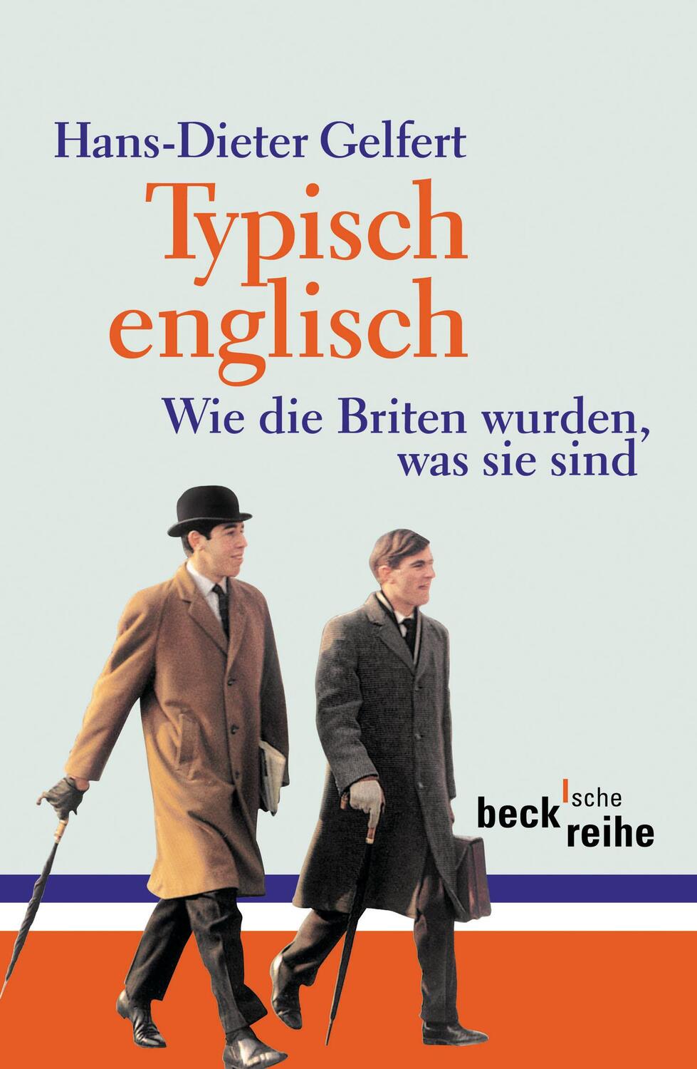 Cover: 9783406617355 | Typisch englisch | Wie die Briten wurden, was sie sind | Gelfert