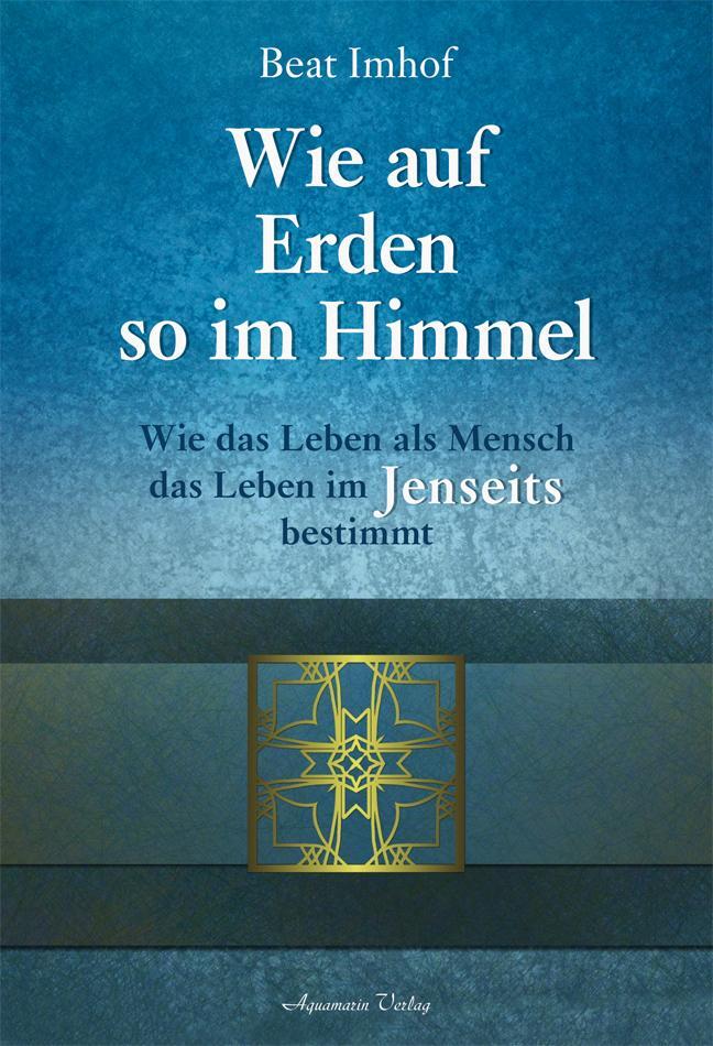 Cover: 9783894276003 | Wie auf Erden so im Himmel | Beat Imhof | Buch | 512 S. | Deutsch