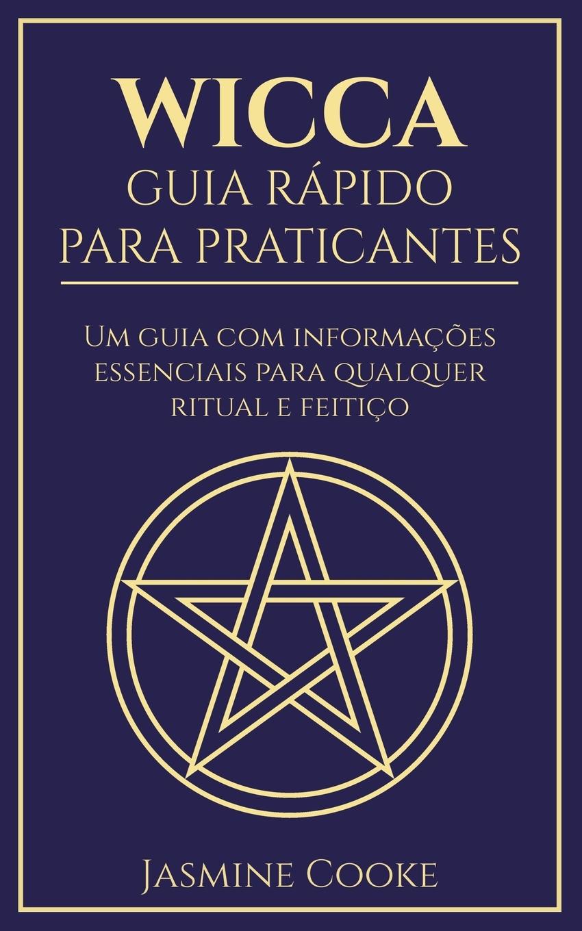 Cover: 9781777036423 | Wicca - Guia Rápido para Praticantes | Jasmine Cooke | Taschenbuch