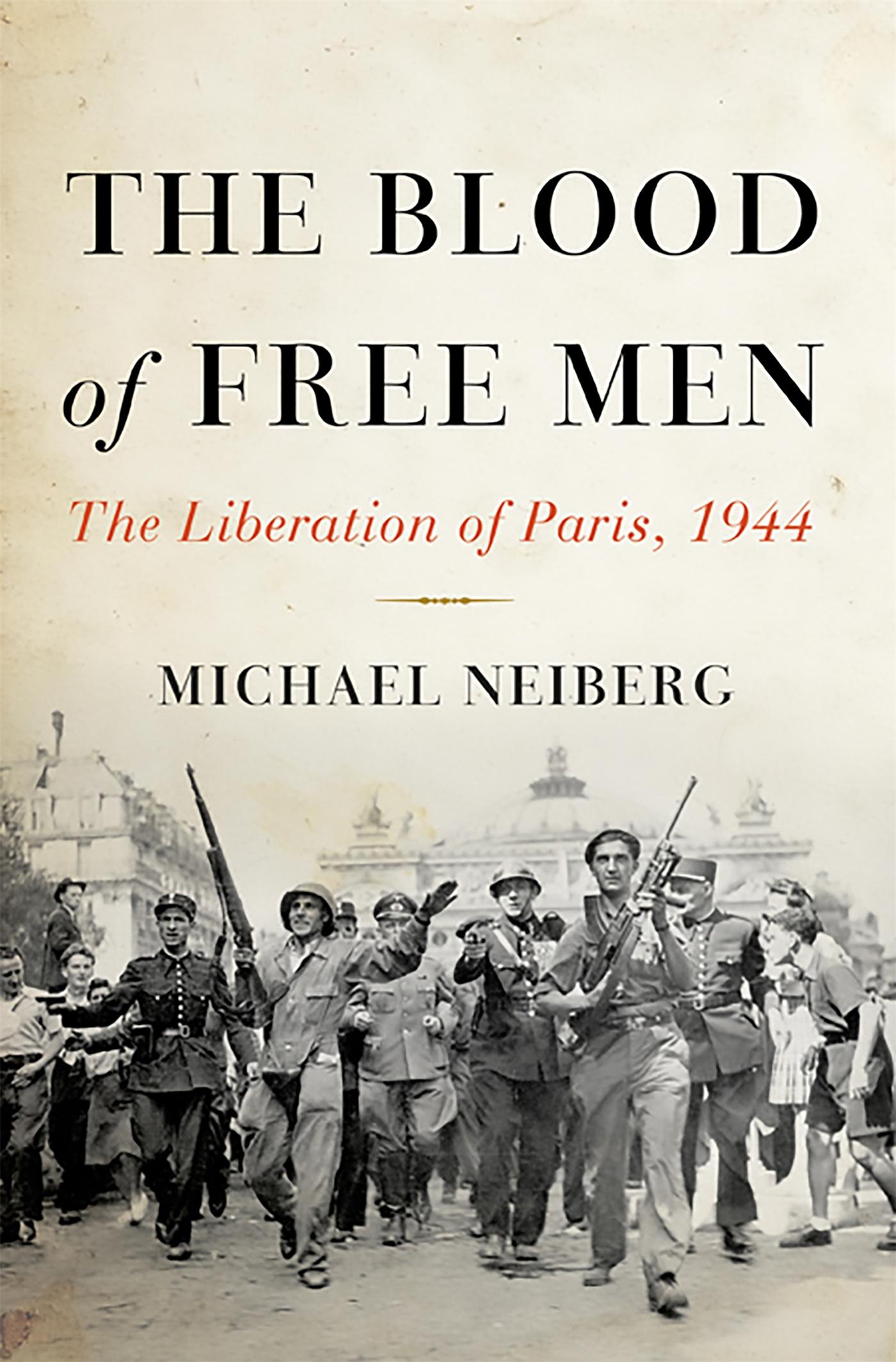 Cover: 9780465023998 | The Blood of Free Men | The Liberation of Paris, 1944 | Neiberg | Buch