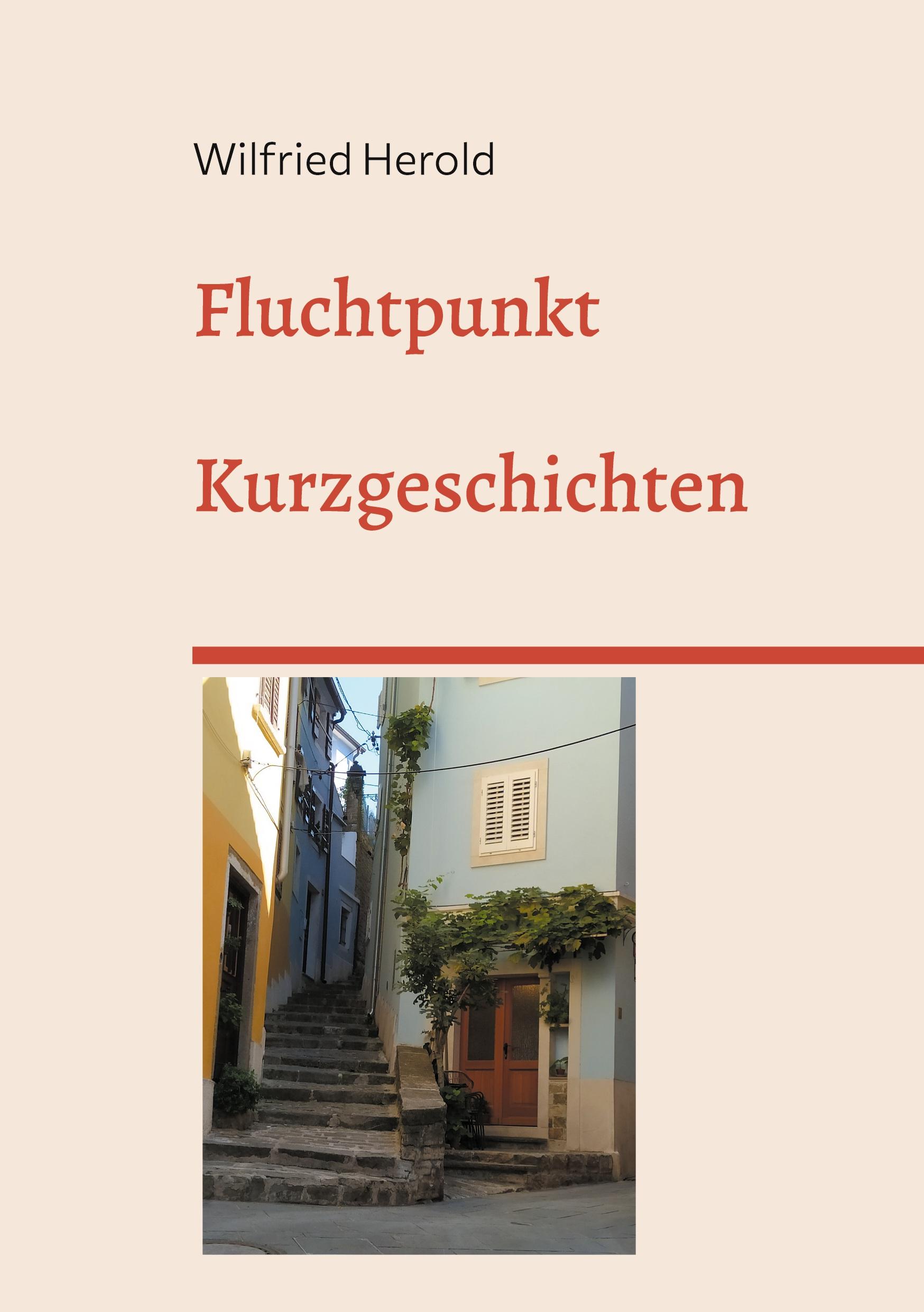 Cover: 9783769302264 | Fluchtpunkt | Kurzgeschichten | Wilfried Herold | Taschenbuch | 208 S.