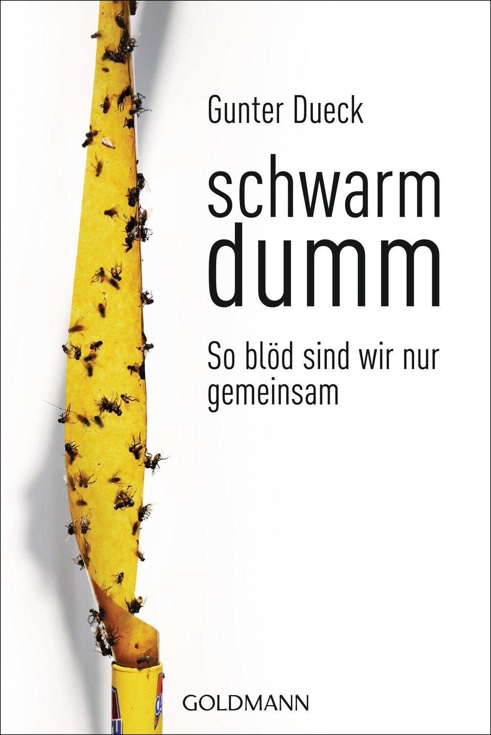 Cover: 9783442159505 | Schwarmdumm | So blöd sind wir nur gemeinsam | Gunter Dueck | Buch