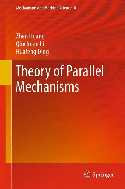 Cover: 9789400742000 | Theory of Parallel Mechanisms | Zhen Huang (u. a.) | Buch | xiv | 2012