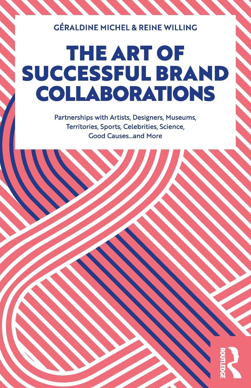 Cover: 9781138499614 | The Art of Successful Brand Collaborations | Géraldine Michel (u. a.)