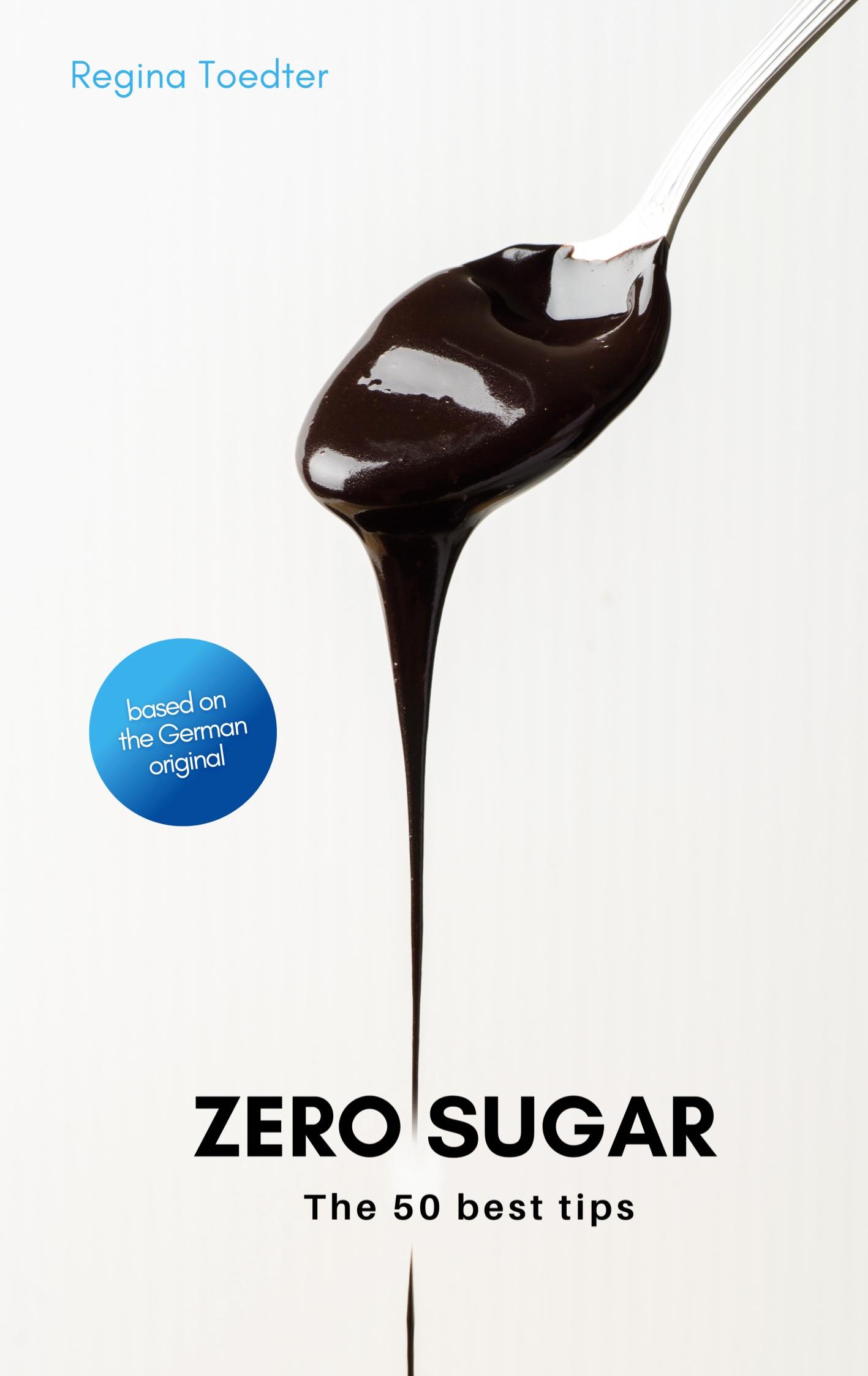 Cover: 9783769352184 | Zero Sugar | The 50 best tips | Regina Toedter | Taschenbuch | 2025