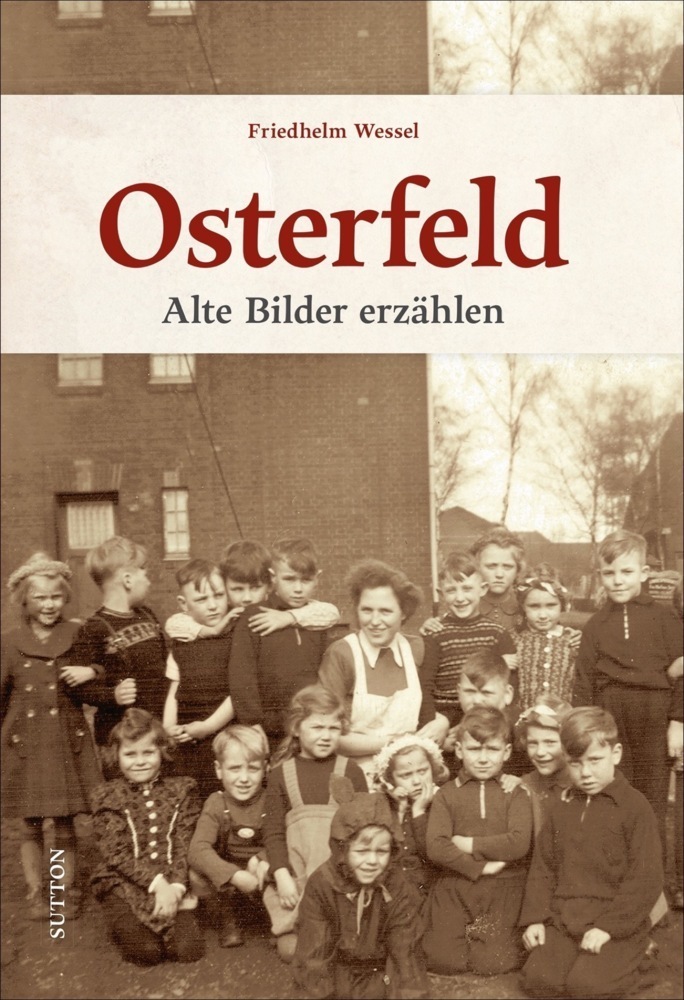 Cover: 9783963032363 | Osterfeld | Alte Bilder erzählen | Friedhelm Wessel | Buch | 118 S.