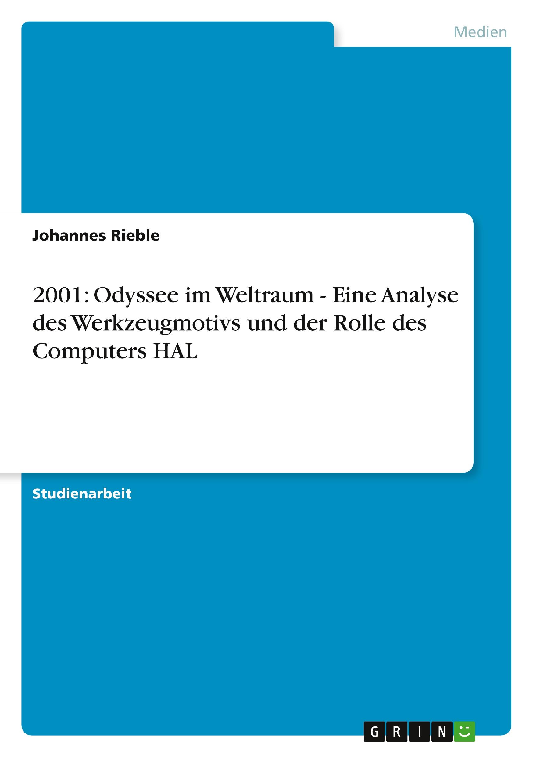 Cover: 9783656010630 | 2001: Odyssee im Weltraum - Eine Analyse des Werkzeugmotivs und der...