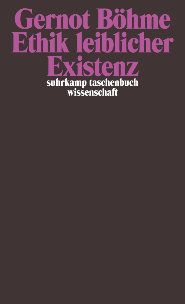 Cover: 9783518294802 | Ethik leiblicher Existenz | Gernot Böhme | Taschenbuch | 254 S. | 2008