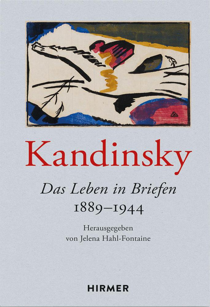 Cover: 9783777440347 | Kandinsky | Das Leben in Briefen 1889-1944 | Jelena Hahl-Fontaine