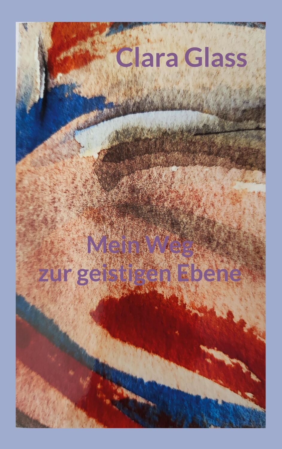 Cover: 9783758369117 | Mein Weg zur geistigen Ebene | Clara Glass | Taschenbuch | Paperback