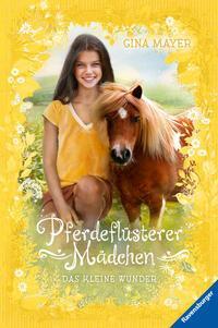 Cover: 9783473404735 | Pferdeflüsterer-Mädchen, Band 4: Das kleine Wunder | Gina Mayer | Buch